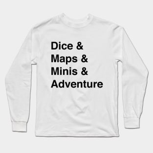 Dice & Maps & Minis & Adventure Long Sleeve T-Shirt